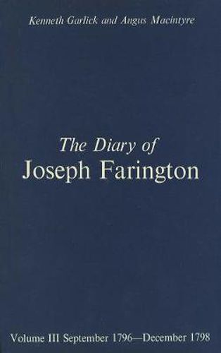 Cover image for The Diary of Joseph Farington: Volume 3, September 1796-December 1798, Volume 4, January 1799-July 1801