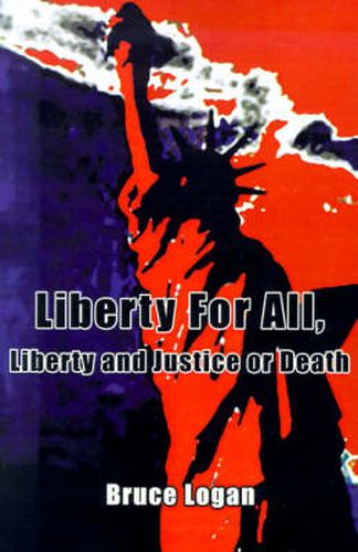 Cover image for Liberty for All: Liberty and Justice or Death