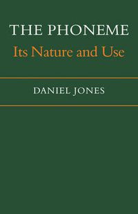 Cover image for The Phoneme: Its Nature and Use