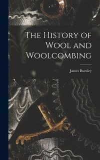 Cover image for The History of Wool and Woolcombing