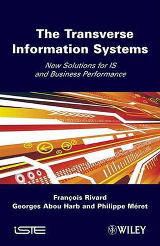 The Transverse Information Systems: New Solutions for IS and Business Performance