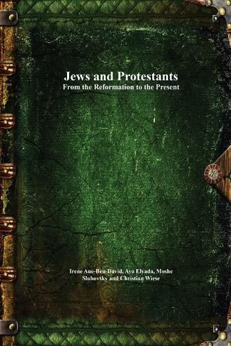 Cover image for Jews and Protestants From the Reformation to the Present