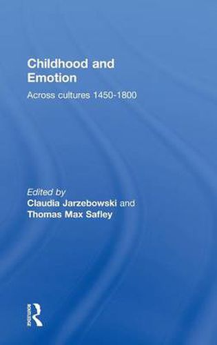 Cover image for Childhood and Emotion: Across cultures 1450-1800