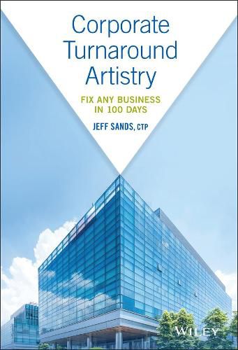 Cover image for Corporate Turnaround Artistry: Fix Any Business in 100 Days