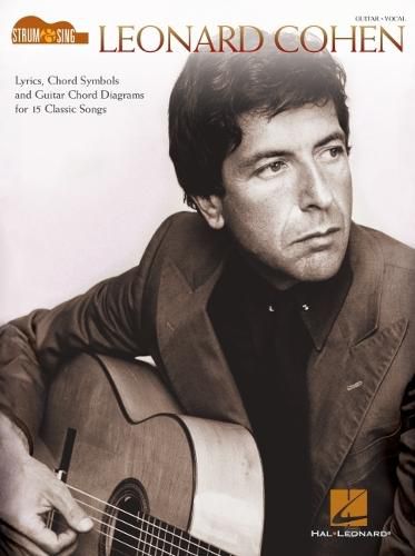 Leonard Cohen - Strum & Sing Guitar: Lyrics, Chord Symbols and Guitar Chord Diagrams for 15 Classic Songs
