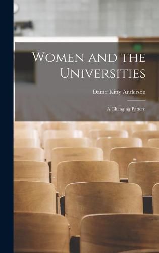 Cover image for Women and the Universities: a Changing Pattern
