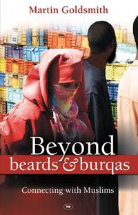 Cover image for Beyond Beards and Burqas: Connecting With Muslims