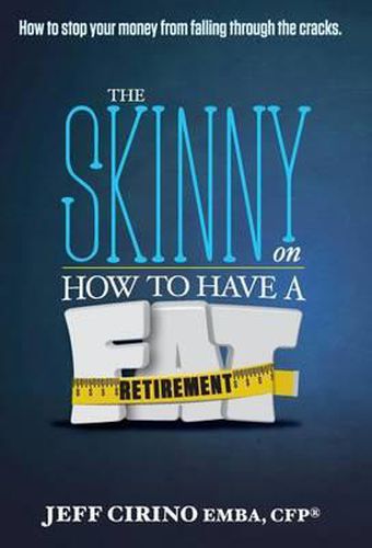 Cover image for The Skinny on How to Have a Fat Retirement