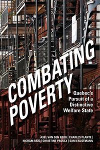 Cover image for Combating Poverty: Quebec's Pursuit of a Distinctive Welfare State