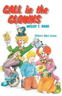 Cover image for Call In The Clowns: Children's Object Lessons