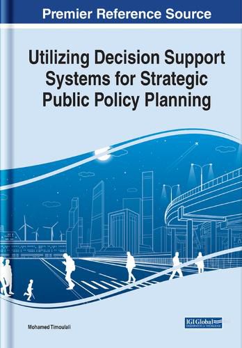 Cover image for Utilizing Decision Support Systems for Strategic Public Policy Planning