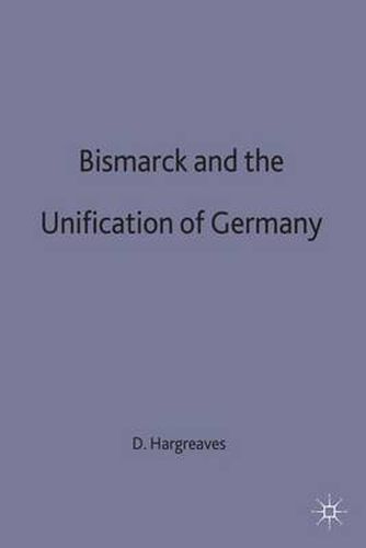 Cover image for Bismarck and the Unification of Germany