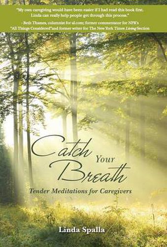 Cover image for Catch Your Breath: Tender Meditations for Caregivers