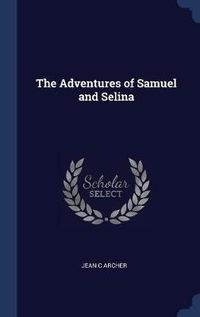 Cover image for The Adventures of Samuel and Selina