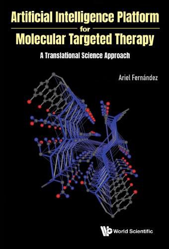 Cover image for Artificial Intelligence Platform For Molecular Targeted Therapy: A Translational Science Approach