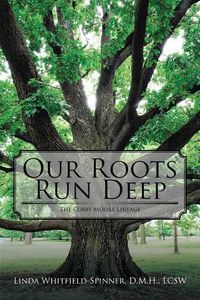 Cover image for Our Roots Run Deep: The Cobby Moore Lineage