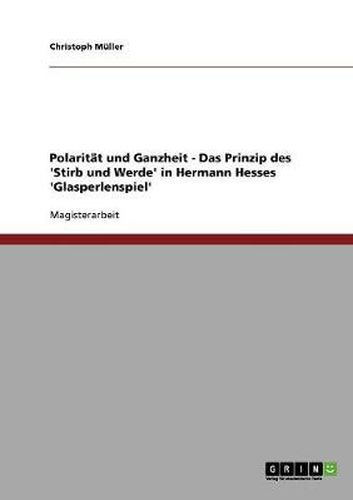 Cover image for Polaritat und Ganzheit - Das Prinzip des 'Stirb und Werde' in Hermann Hesses 'Glasperlenspiel
