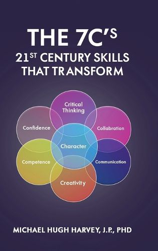 Cover image for The 7c's 21st Century Skills That Transform