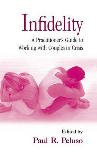 Cover image for Infidelity: A Practitioner's Guide to Working with Couples in Crisis