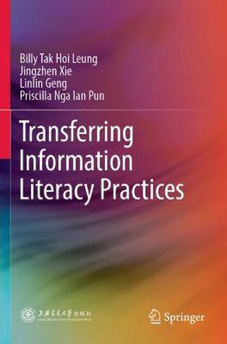 Cover image for Transferring Information Literacy Practices