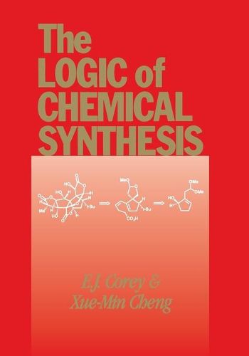 Cover image for The Logic of Chemical Synthesis