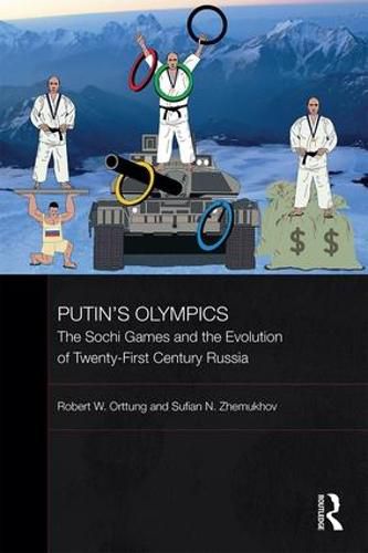 Cover image for Putin's Olympics: The Sochi Games and the Evolution of Twenty-First Century Russia