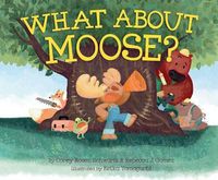 Cover image for What about Moose?