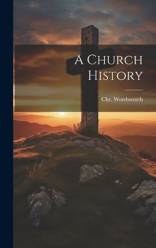 Cover image for A Church History