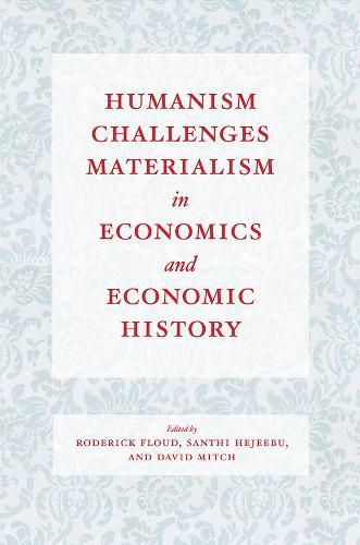 Cover image for Humanism Challenges Materialism in Economics and Economic History