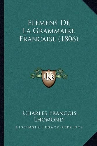 Elemens de La Grammaire Francaise (1806)