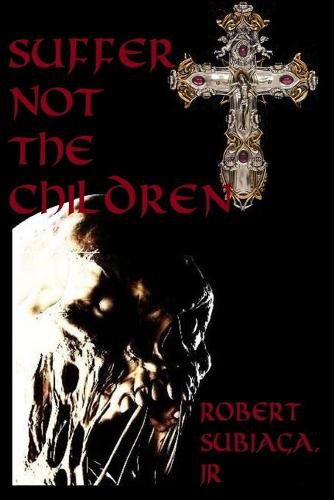 Cover image for Suffer Not the Children