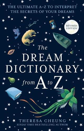 The Dream Dictionary from A to Z [Revised edition]: The Ultimate A-Z to Interpret the Secrets of Your Dreams