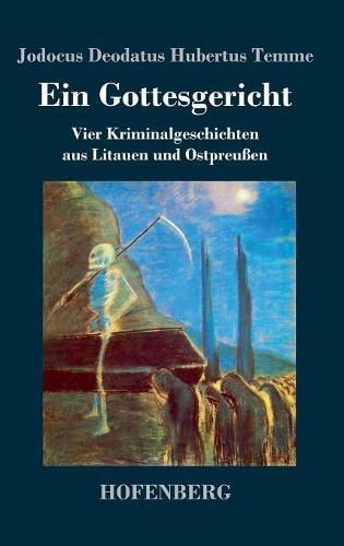 Cover image for Ein Gottesgericht: Vier Kriminalgeschichten aus Litauen und Ostpreussen