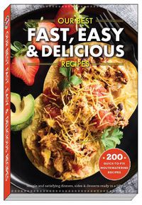 Cover image for Our Best Fast, Easy & Delicious Recipes