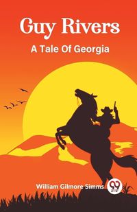 Cover image for Guy Rivers A Tale Of Georgia