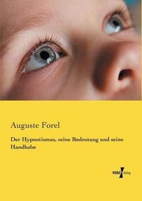 Cover image for Der Hypnotismus, seine Bedeutung und seine Handhabe