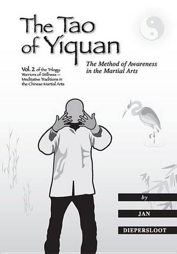 Cover image for The Tao of Yiquan: The Method of Awareness in the Martial Arts