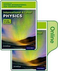 Cover image for Oxford International AQA Examinations: International A Level Physics: Print and Online Textbook Pack