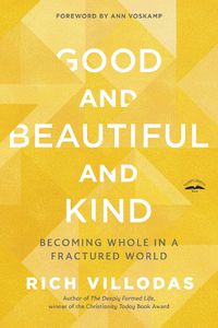 Cover image for Good and Beautiful and Kind