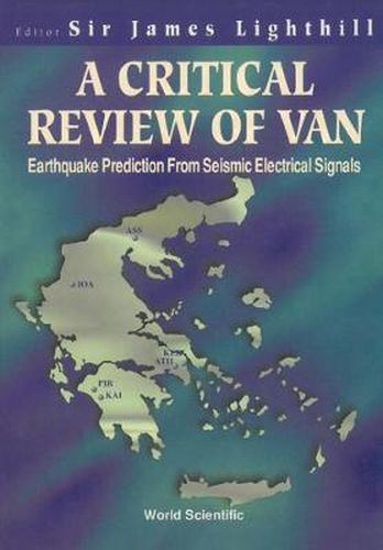 Cover image for Critical Review Of Van, A: Earthquake Prediction From Seismic Electrical Signals