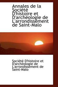 Cover image for Annales De La Societe D'histoire Et D'archeologie De L'arrondissement De Saint-Malo