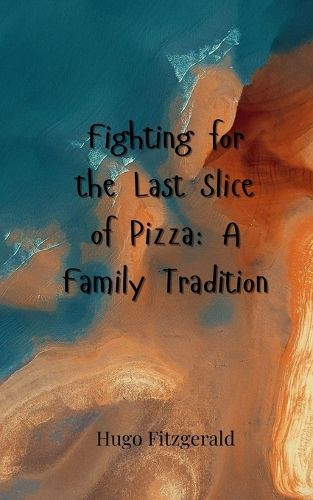 Cover image for Fighting for the Last Slice of Pizza