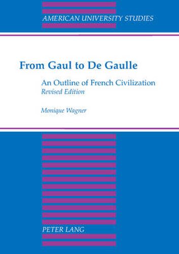 Cover image for From Gaul to De Gaulle: An Outline of French Civilization