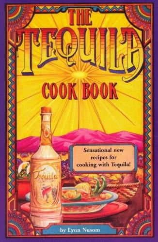 The Tequila Cook Book