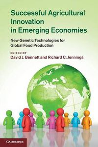 Cover image for Successful Agricultural Innovation in Emerging Economies: New Genetic Technologies for Global Food Production