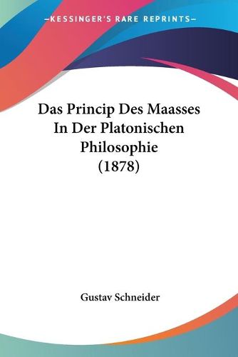 Cover image for Das Princip Des Maasses in Der Platonischen Philosophie (1878)