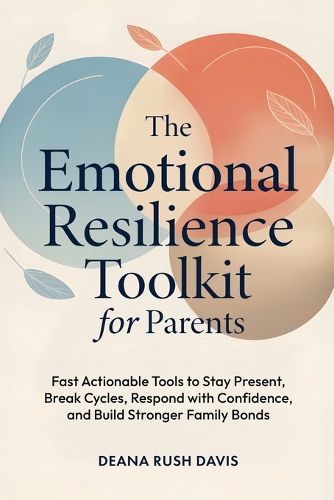 Cover image for The Emotional Resilience Toolkit for Parents