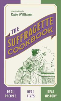 Cover image for The Suffragette Cookbook