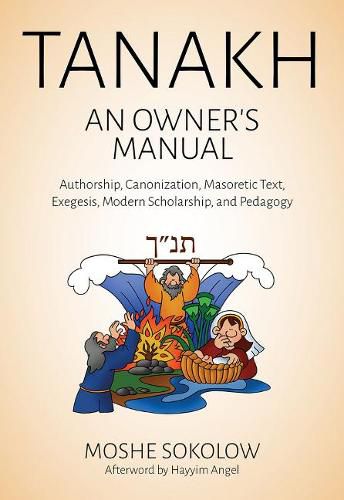 Cover image for Tanakh, an Owner's Manual: Authorship, Canonization, Masoretic Text, Exegesis, Modern Scholarship and Pedagogy