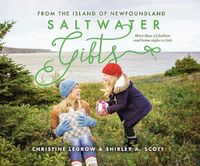 Cover image for Saltwater Gifts from the Island of Newfoundland: More Than 25 Fashion and Home Styles to Knit